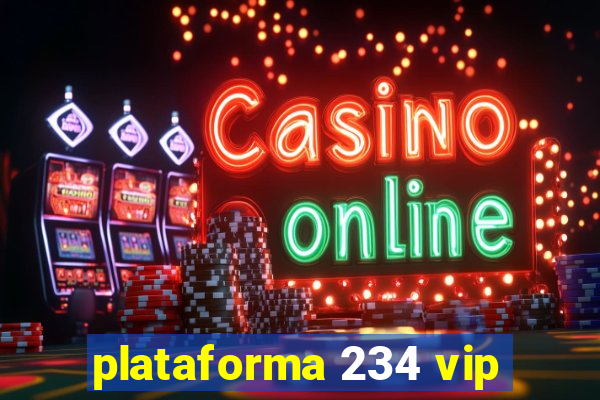 plataforma 234 vip